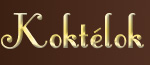 KOKTÉLOK KOKTÉLOK